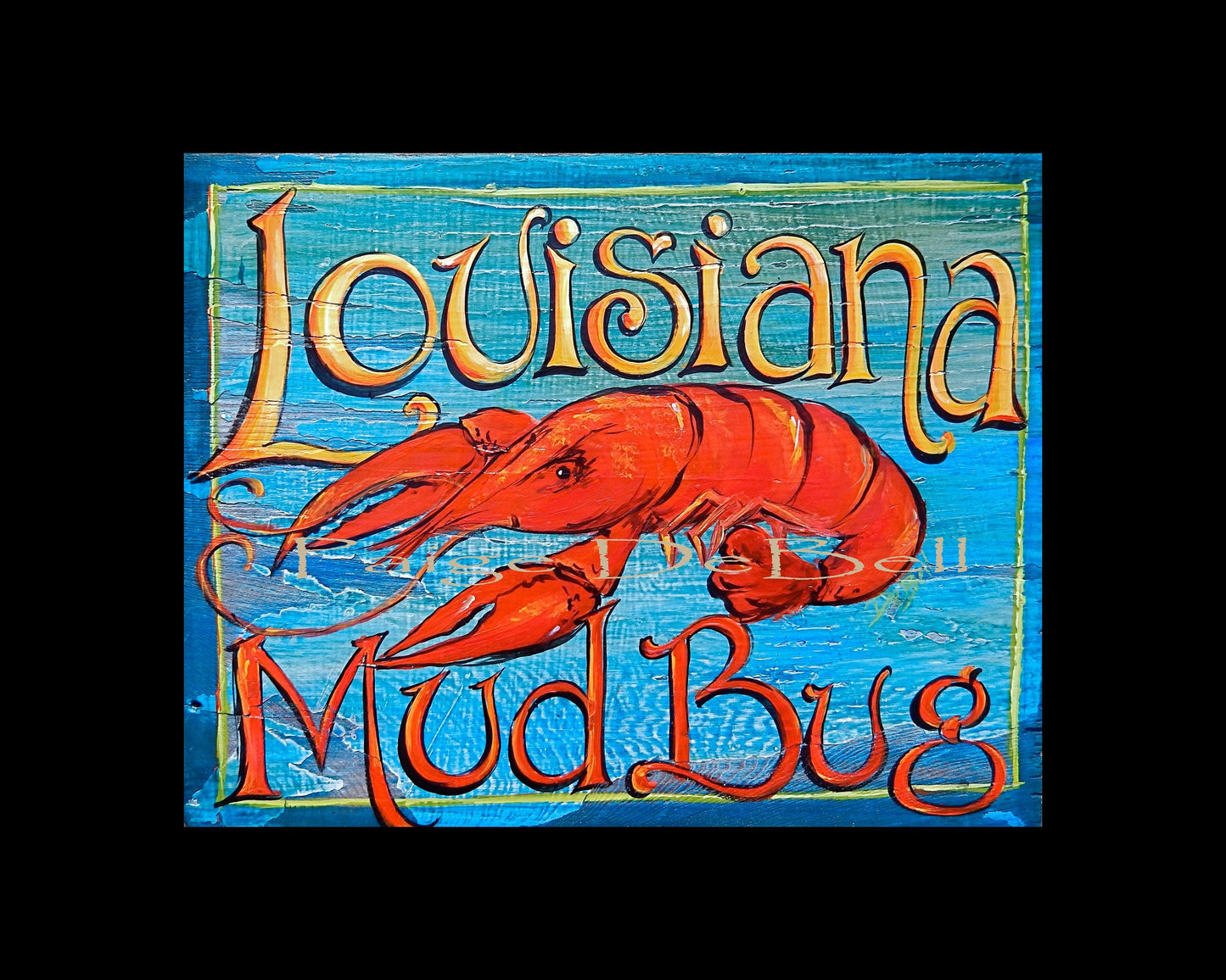 LOUISIANA MUDBUG** 11" x14" Print of Original CRAWFISH Painting by Paige DeBell, New Orleans Artist